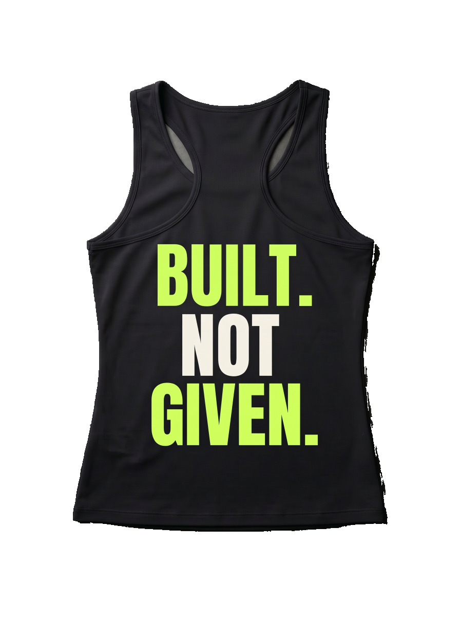 Back of the black tank reading Built. Not. Given.